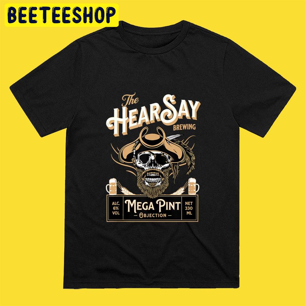 Hearsay Mega Pint Brewing Objection Johnny Depp Unisex T-Shirt