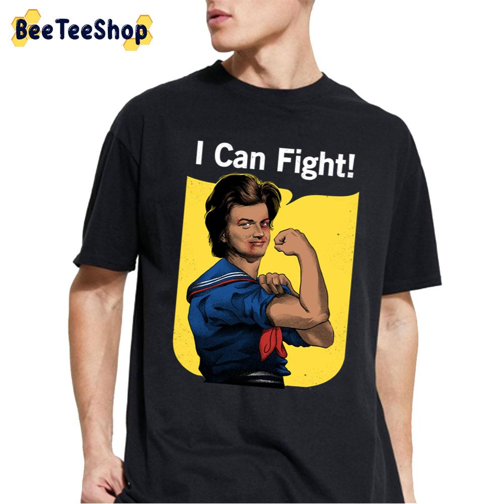 I Can Fight Stranger Things Quote Steve Graphic Art Unisex T-Shirt