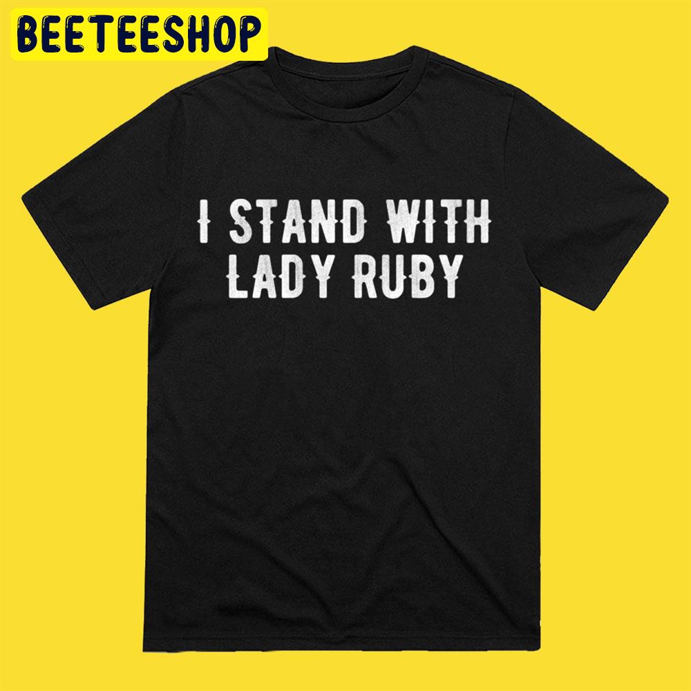 I Stand With Lady Ruby Unisex T-Shirt