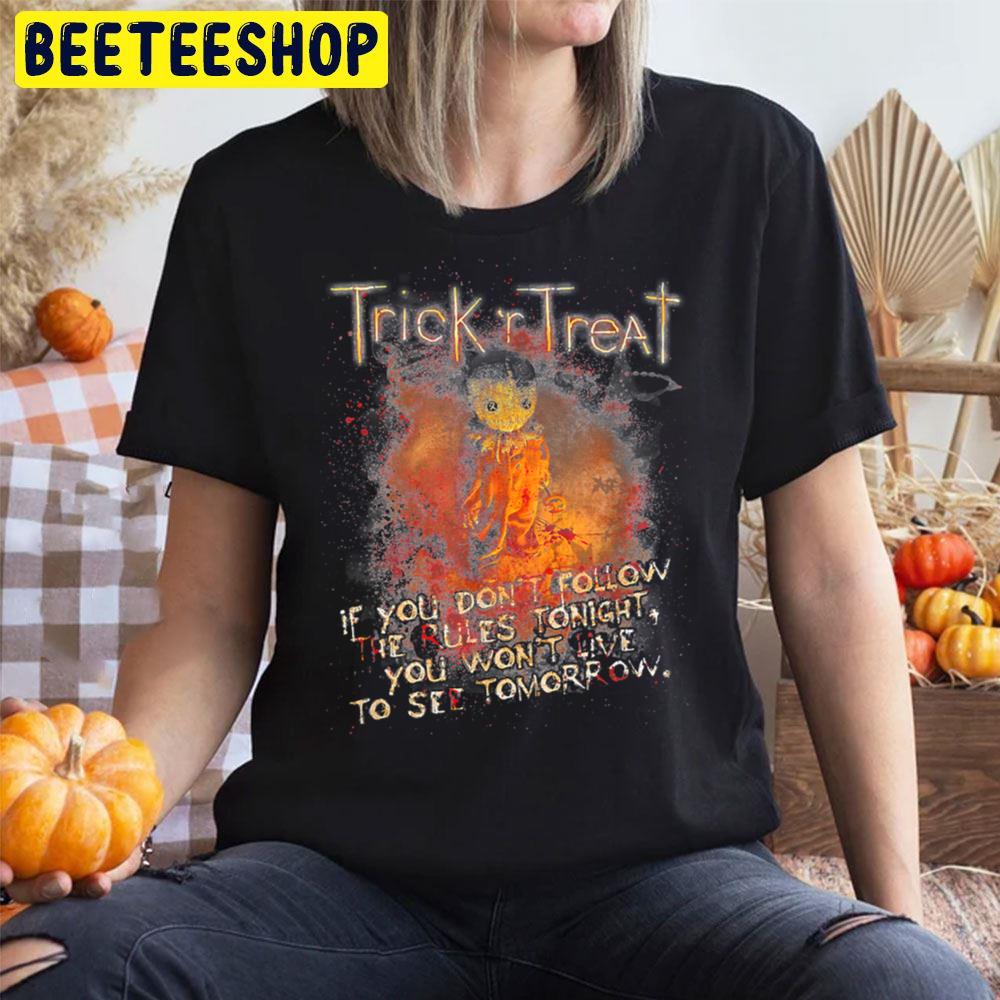 If You Don’t Follow The Rules Tonight You Won’t Live To See Tomorrow Trick ‘r Treat Halloween Unisex T-Shirt