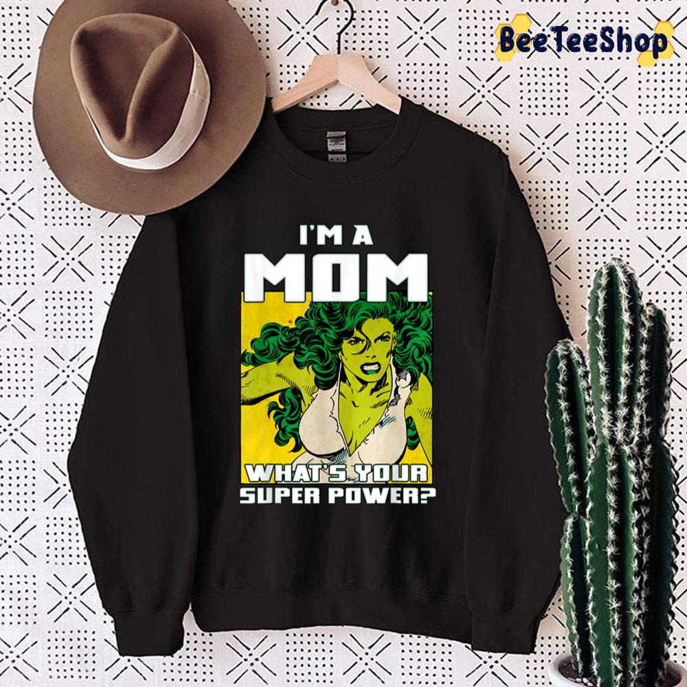 I’m A Mom What’s Your Super Power She Huk Unisex Sweatshirt