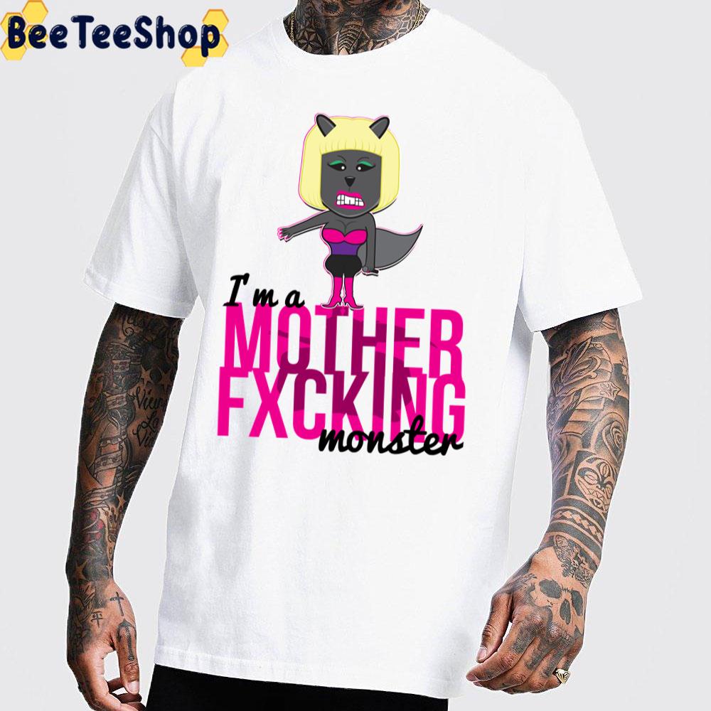 I’m A Mother Fxching Monster Nicki Minaj Rapper Unisex T-Shirt