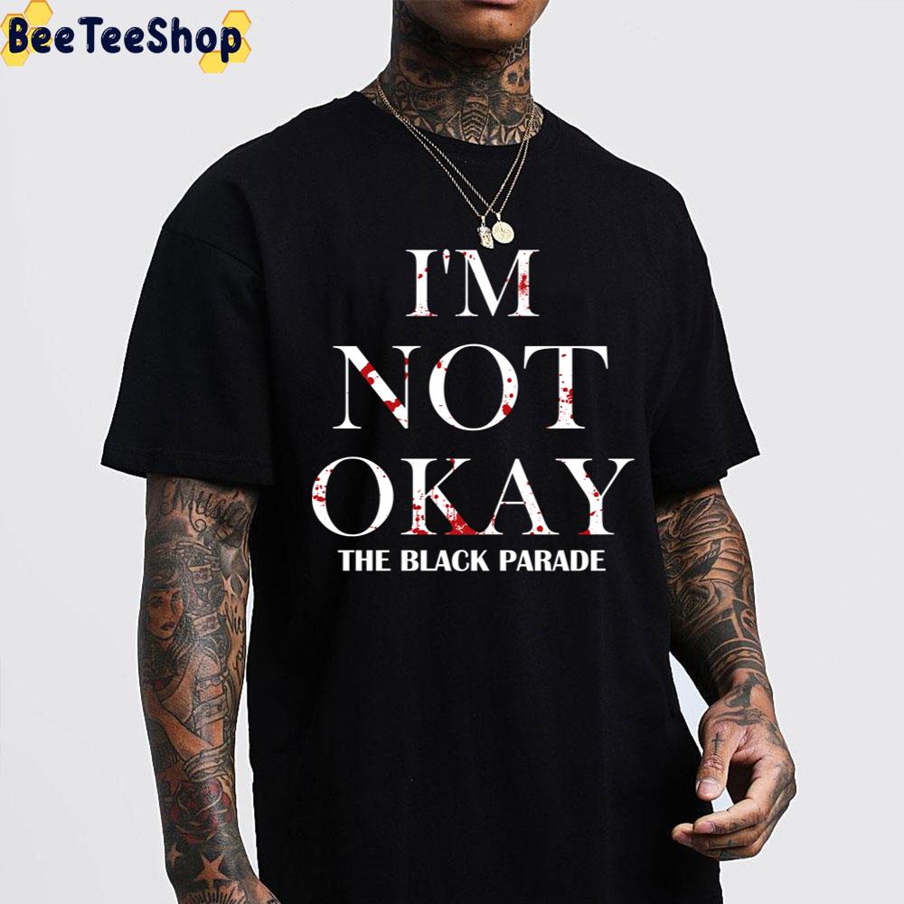 I’m Not Okay The Black Parade My Chemical Romance New Song 2022 Unisex T-Shirt