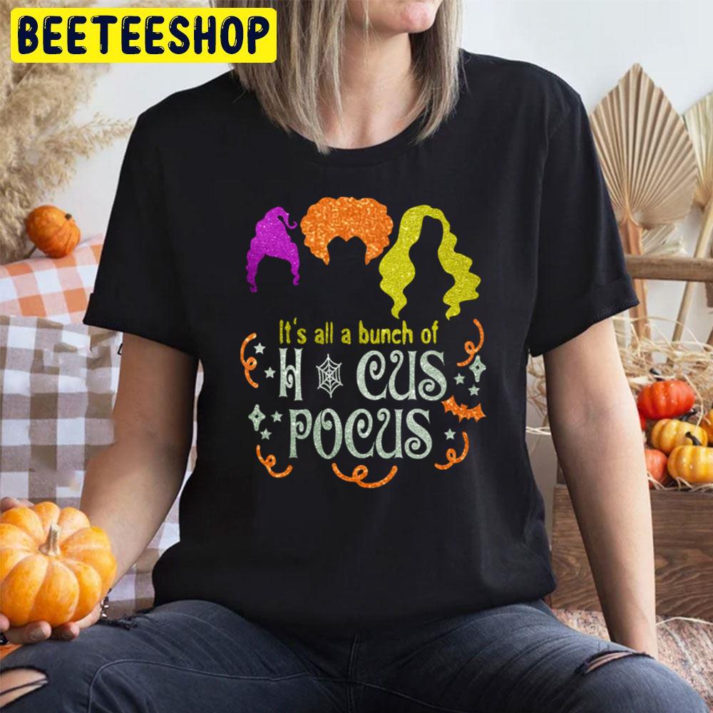 It’s All A Bunch Of Hocus Pocus Halloween Unisex T-Shirt