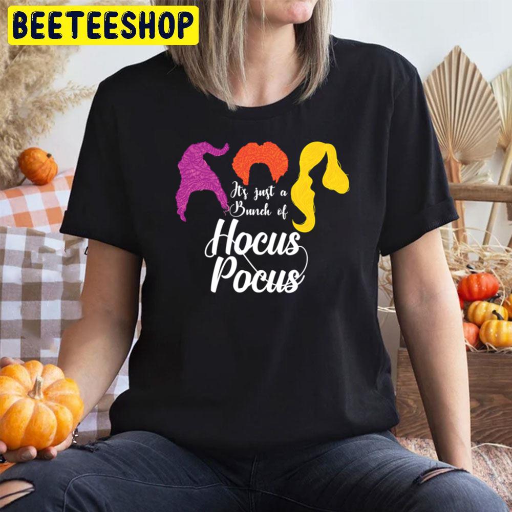 It’s Just A Bunch Of Hocus Pocus Halloween Unisex T-Shirt