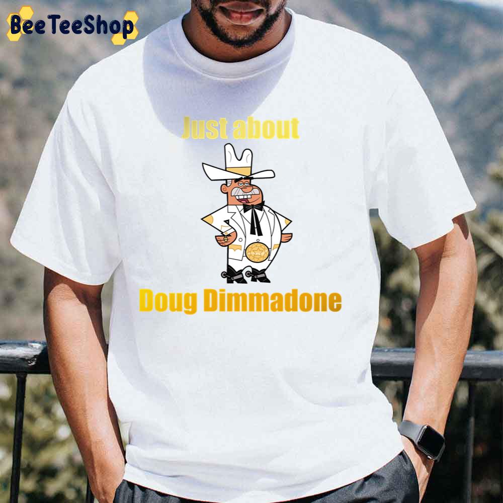 Just About Doug Dimmadone Unisex T-Shirt