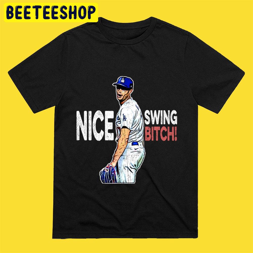 Los Angeles Dodgers Joe Kelly Nice Swing BItch Funny Baseball Unisex T-Shirt