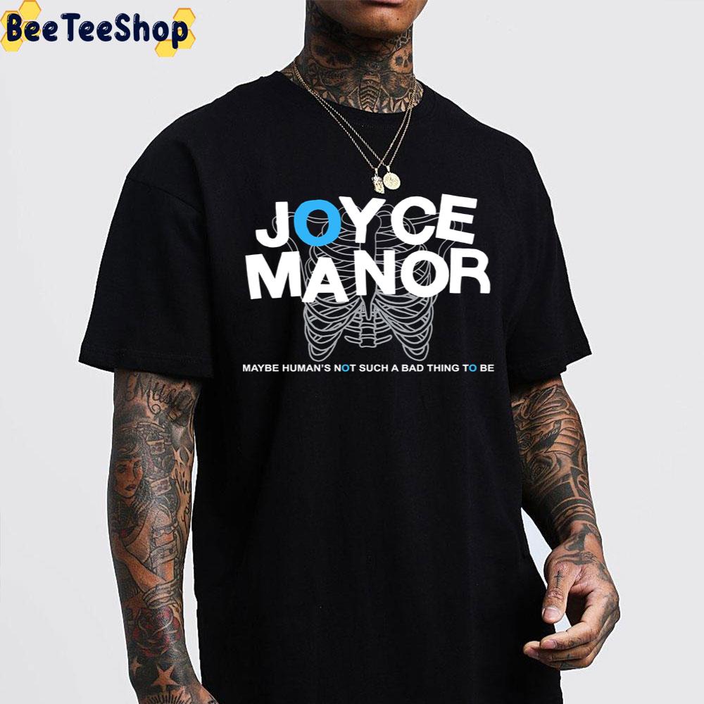 Maybe Moyce Janor’s Not Such A Bad Thing To Be Unisex T-Shirt