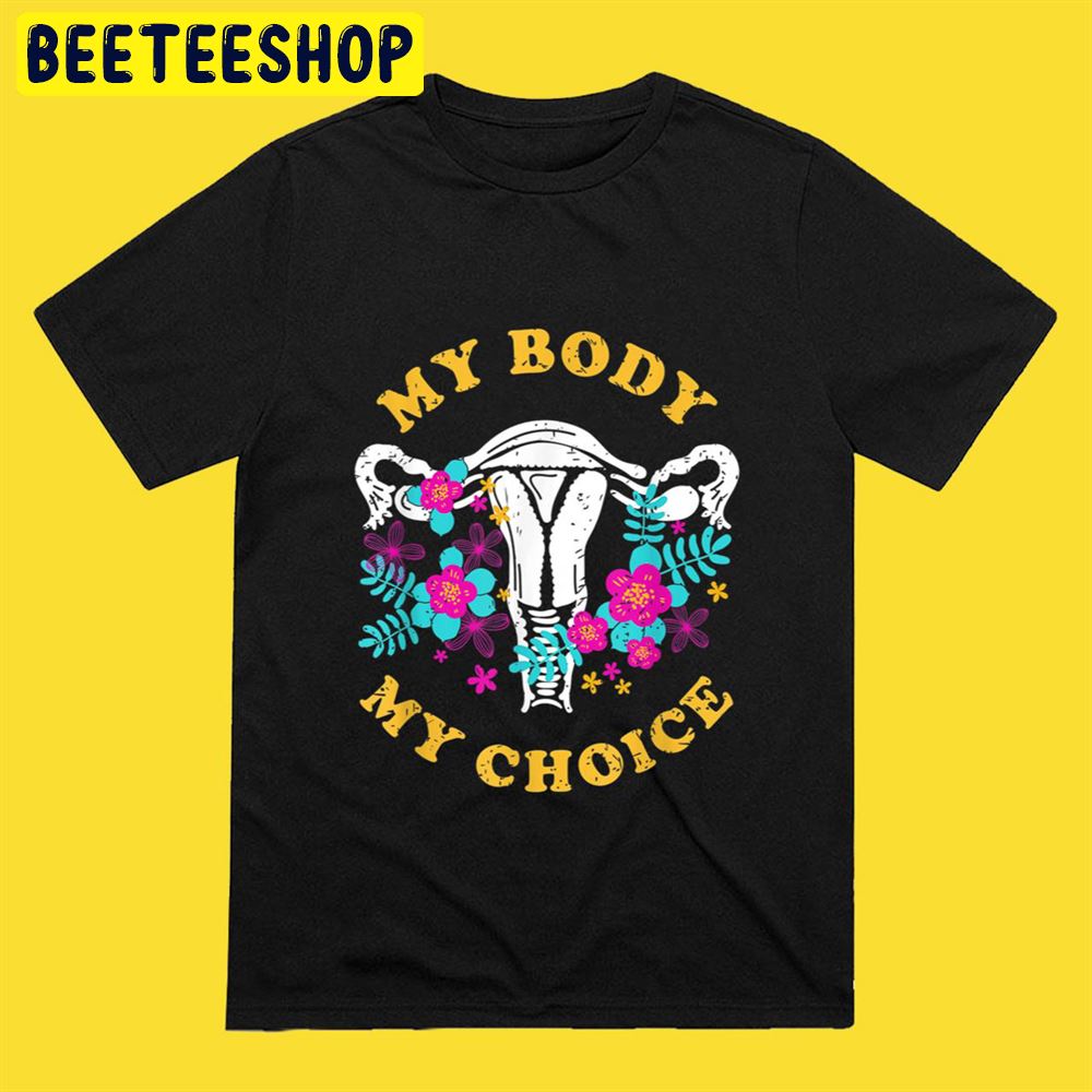 My Body My Choice Pro Abortion Rights Art Unisex T-Shirt