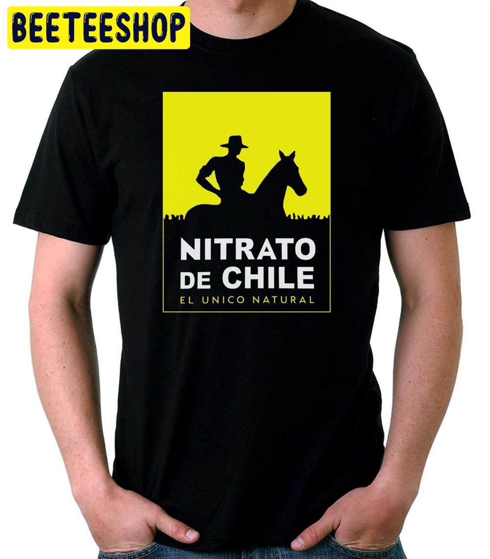 Nitrate De Chile El Unico Natural Unisex T-Shirt