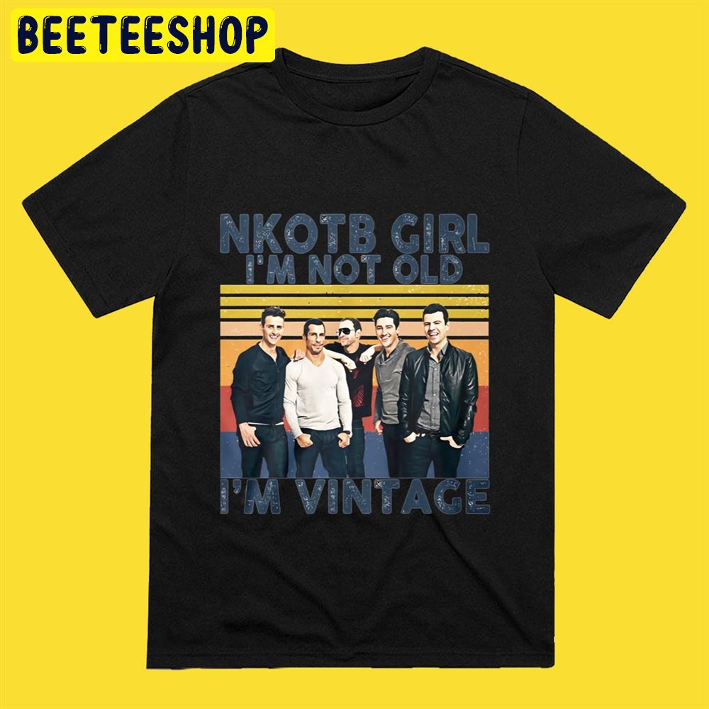 NKOTB Girl I’m Not Old I’m Vintage Unisex T-Shirt