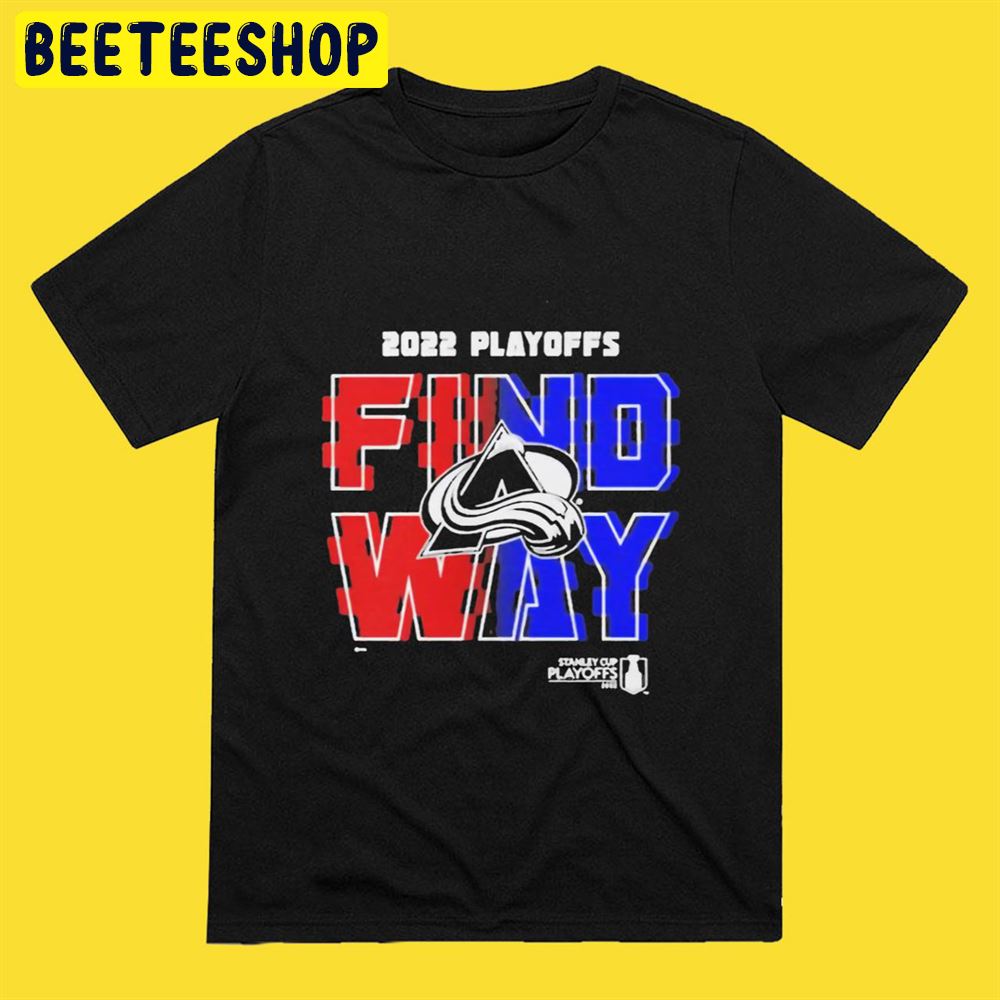 Official Colorado Avalanche 2022 Stanley Cup Playoff Find A Way Unisex T-Shirt