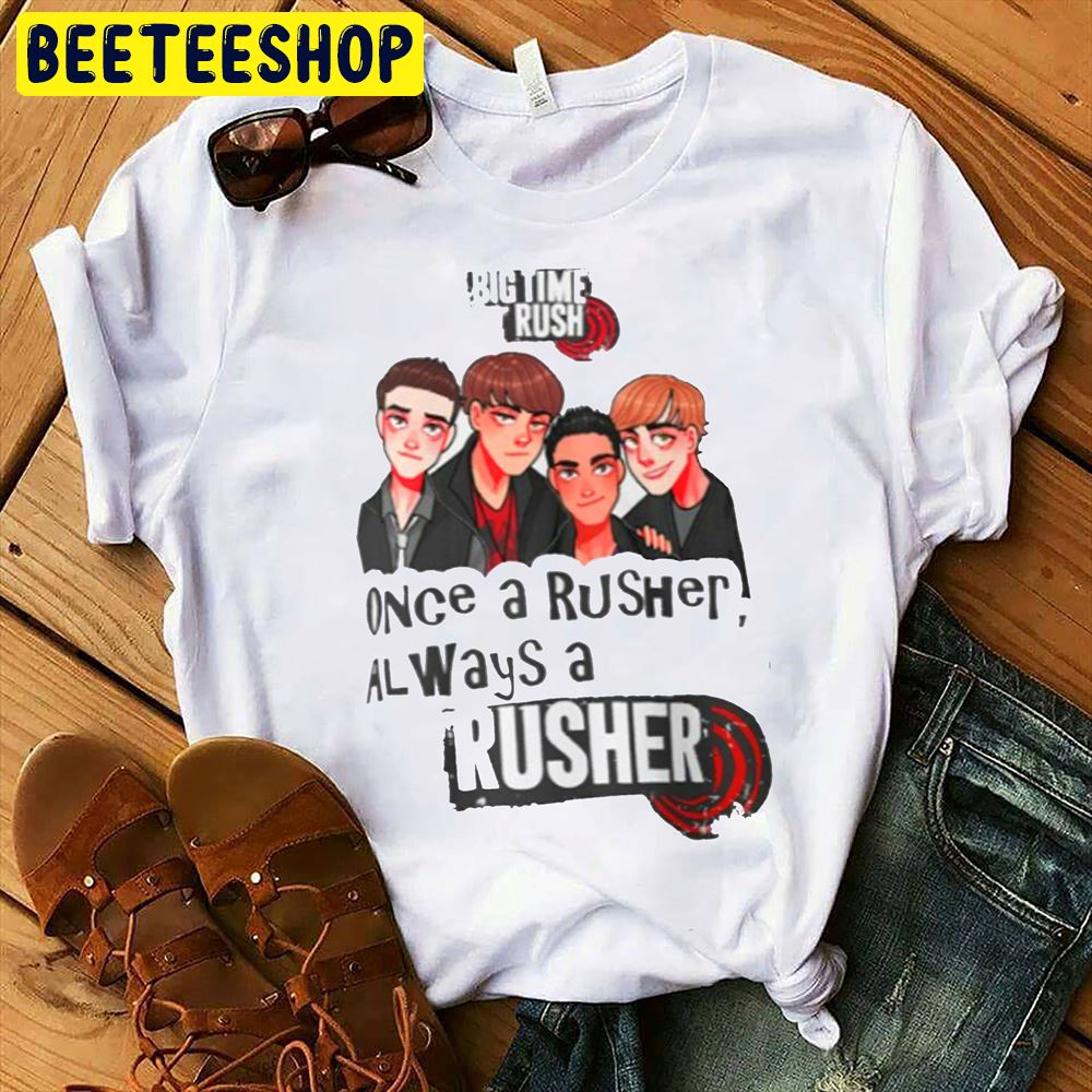 Once A Rusher Always A Rusher Big Time Rush Forever Tour 2022 Unisex T-Shirt