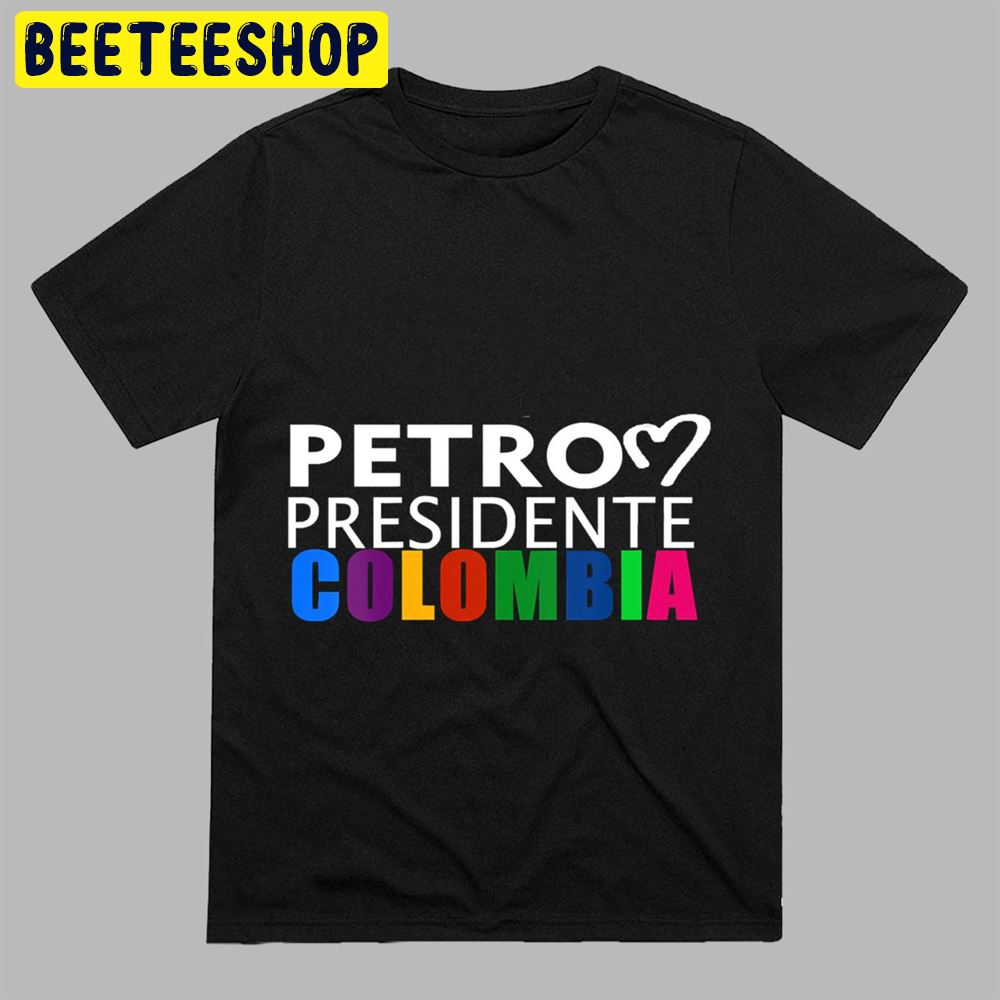 Petro Presidente Elecciones Colombia 2022 Unisex T-Shirt