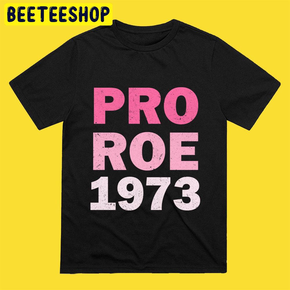 Pro Roe 1973 Unisex T-Shirt