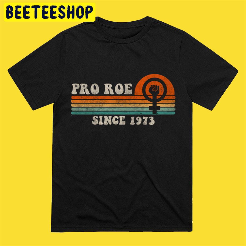 Pro Roe Since 1973 Vintage Retro Unisex T-Shirt