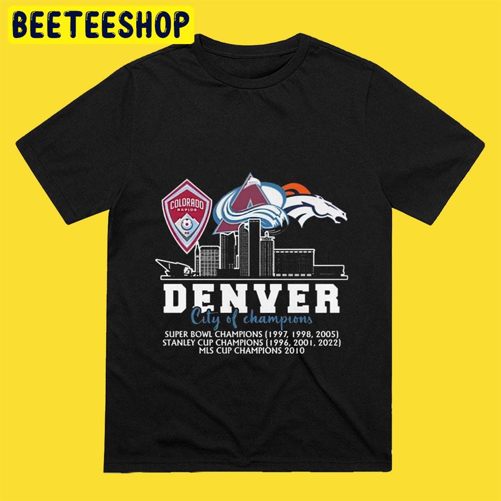 Rapids Avalanche And Broncos Denver City Of Champions Unisex T-Shirt