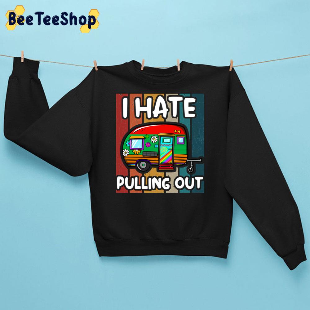 Retro I Hate Pulling Out Unisex Sweatshirt