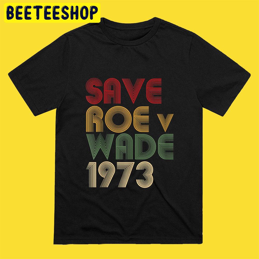 Save Roe v Wade Pro Choice Protest Feminist Unisex T-Shirt