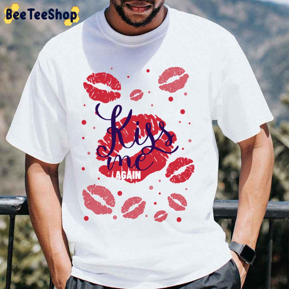 Sexy Lips Kiss Me Again Unisex T-Shirt