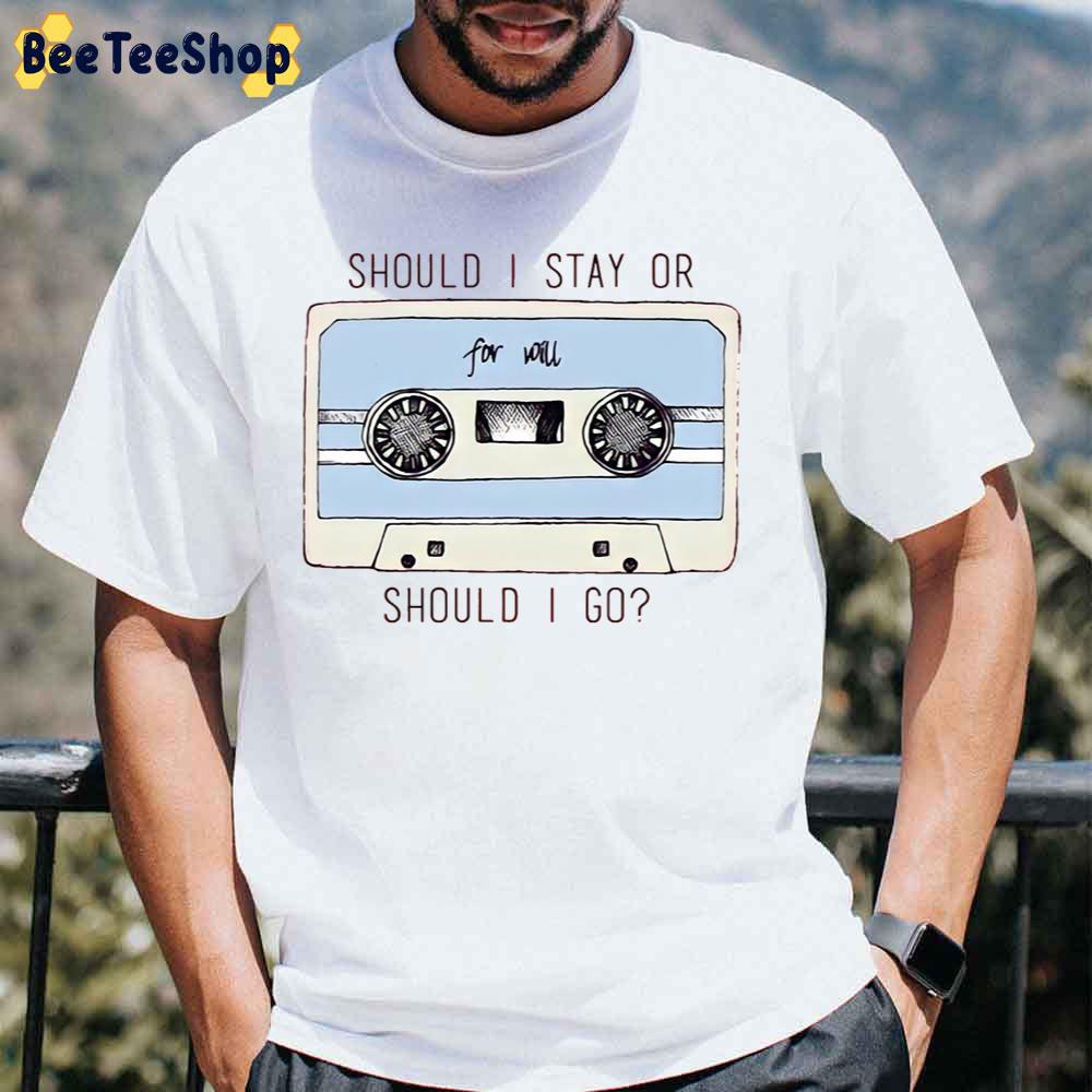 Should I Stay Or Should I Go Unisex T-Shirt