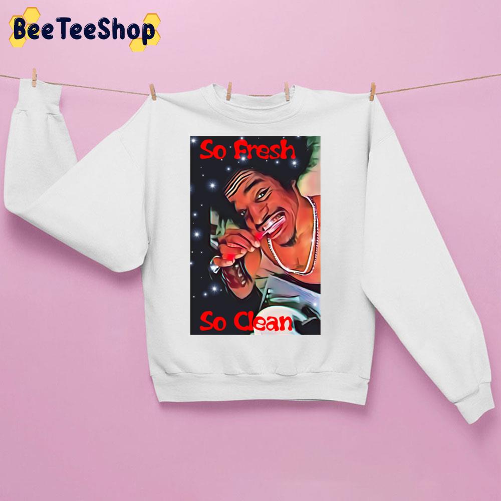 So Fresh So Clean Unisex Sweatshirt