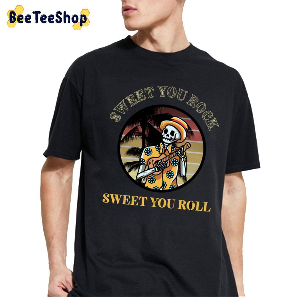 Sweet You Rock Sweet You Roll Dave Matthews Band Unisex T-Shirt