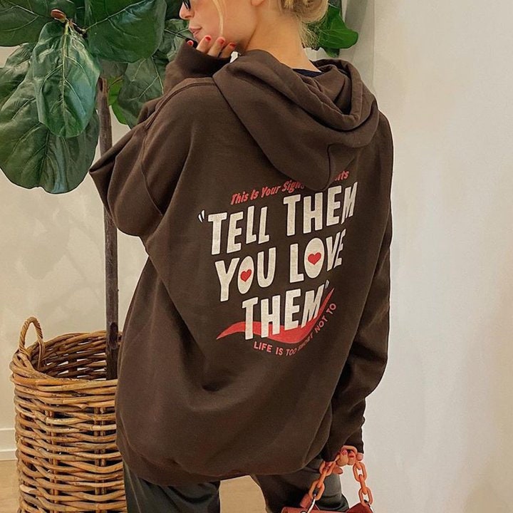 Tell Them You Love Them Aesthetic Unisex Hoodie