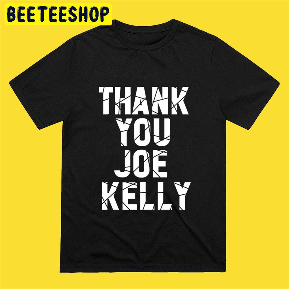 Thank You Joe Kelly Unisex T-Shirt