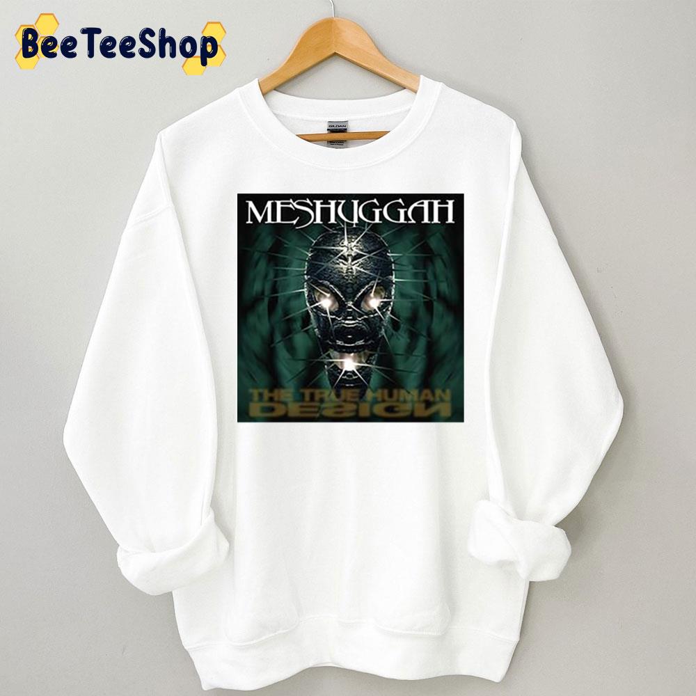 The True Human Design Memeshuggah Band Unisex Sweatshirt