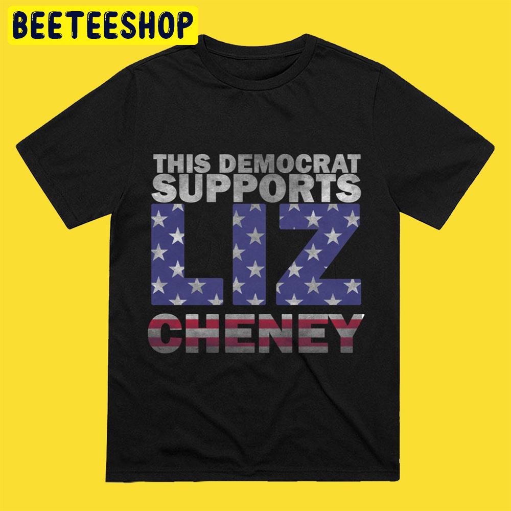 This Democrat Supports Liz Cheney Unisex T-Shirt