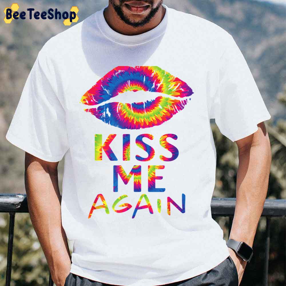 Tie Dye Lips Kiss Me Again Unisex T-Shirt