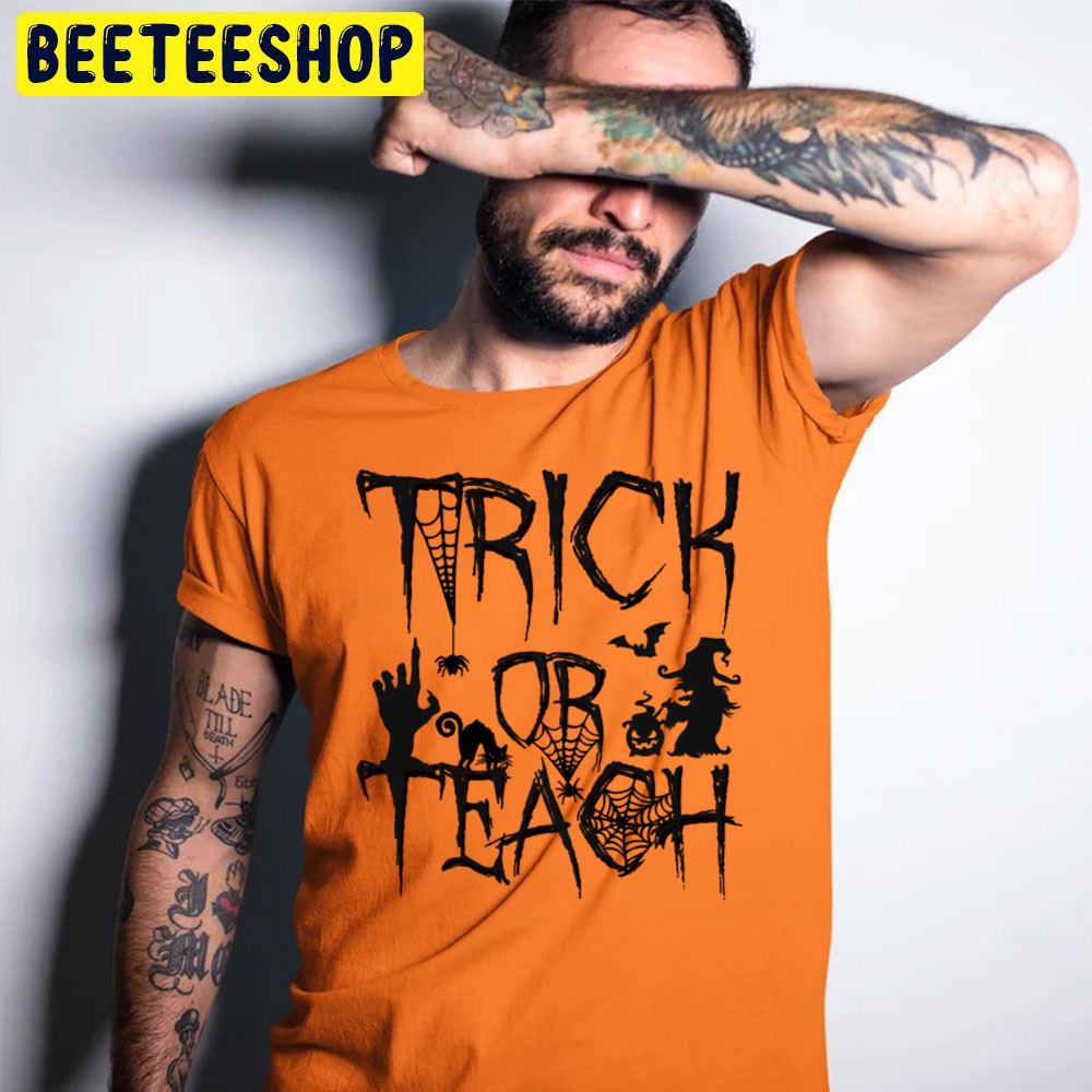 Trick Or Teach Funny Teacher Halloween Unisex T-Shirt