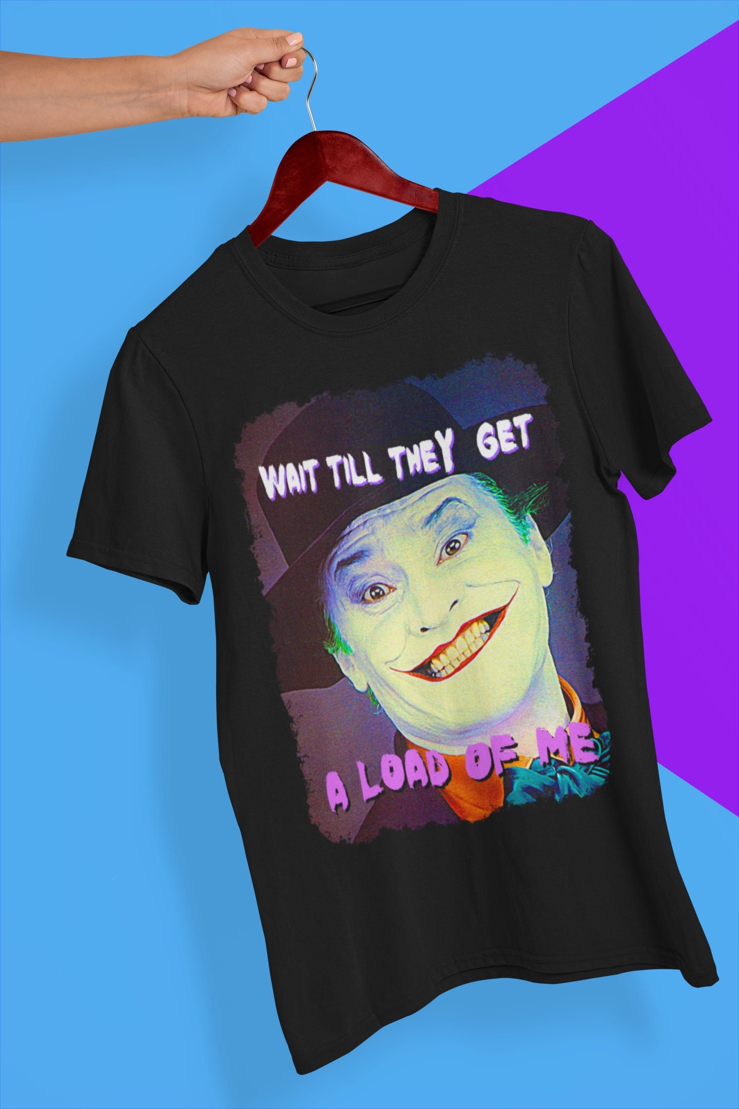 Wait Till They Get A Load Of Me Tim Burton’s Batman Joker Halloween Unisex T-Shirt