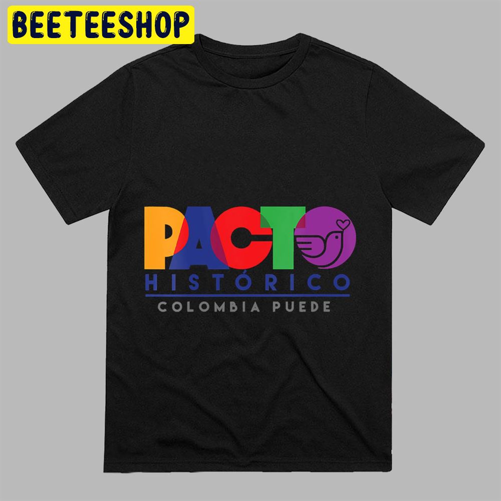 Womens Pacto Historico Gustavo Petro Presidente Colombia 2022 Unisex T-Shirt