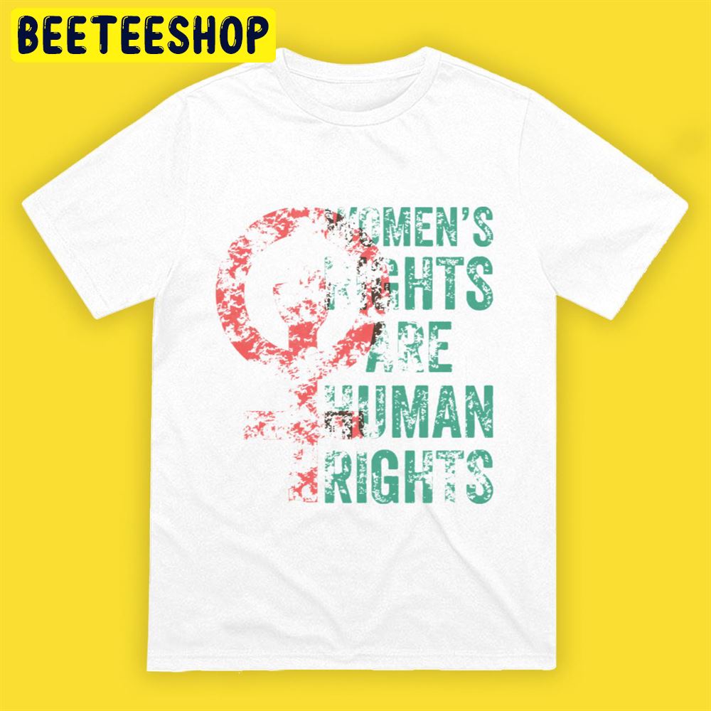 Women’s Rights Are Human Rights Unisex T-Shirt