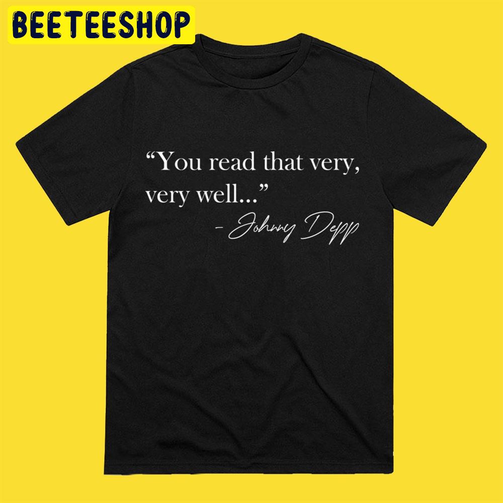 You Read That Well Johnny Depp Unisex T-Shirt