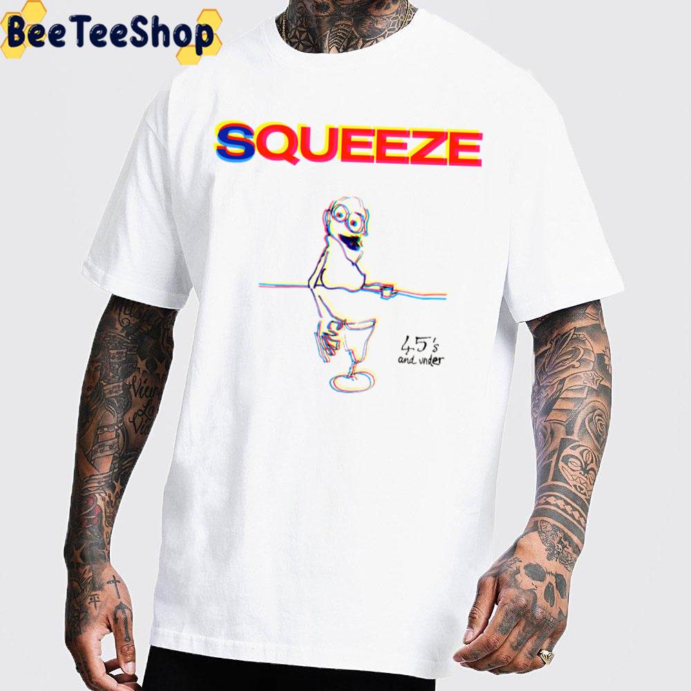 45’s And Under Squeeze Band Trending Unisex T-Shirt