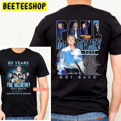 65 Years 1957 2022 Paul Mccartney 2022 Tour Got Back Signature And Date Double Side Unisex T-Shirt
