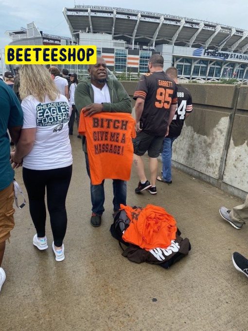 Browns Stadium Bitch Give Me A Massage Trending Unisex T-Shirt