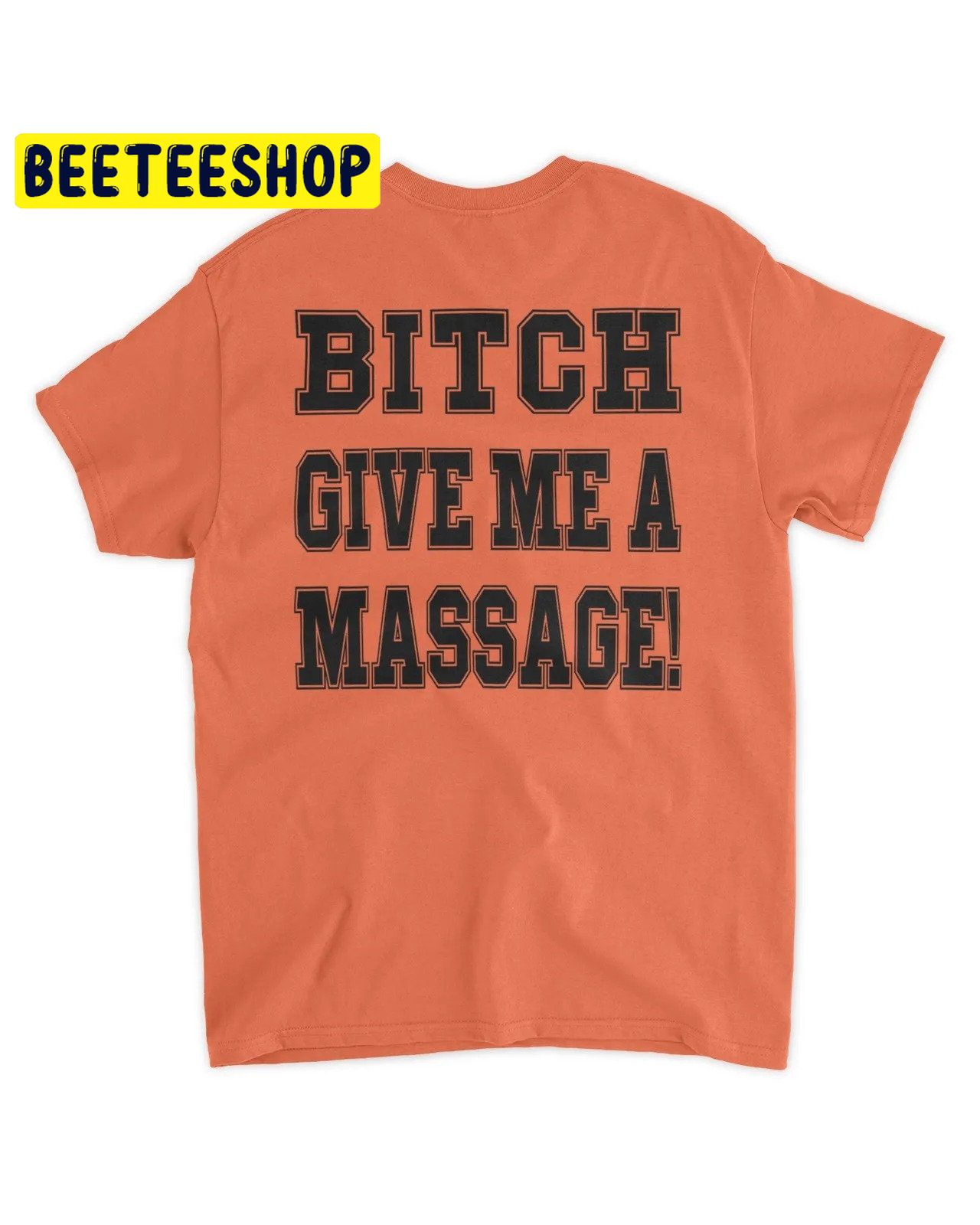 Browns Stadium Bitch Give Me A Massage Trending Unisex T-Shirt - Beeteeshop