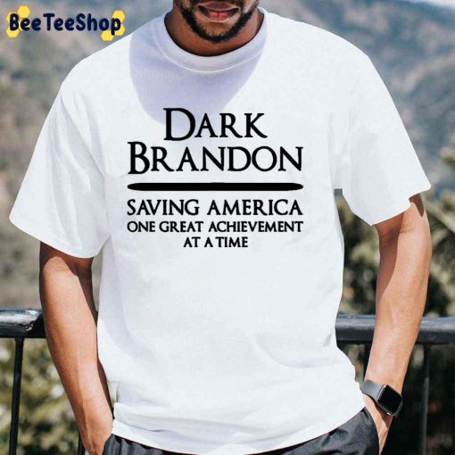 Dark Brandon Saving America One Great Achievement At A Time Unisex T-Shirt