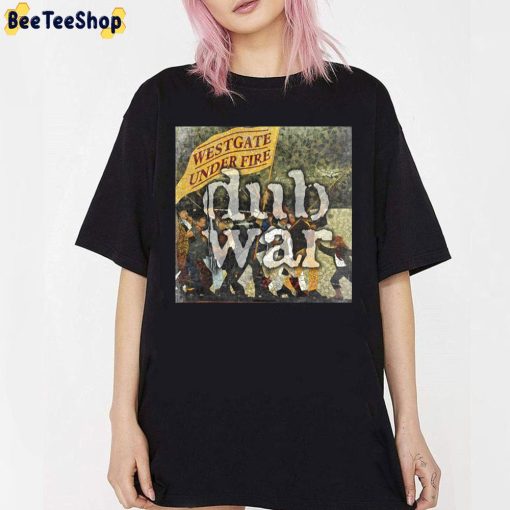 Dub War Westgate Under Fire New Album 2022 Unisex Sweatshirt