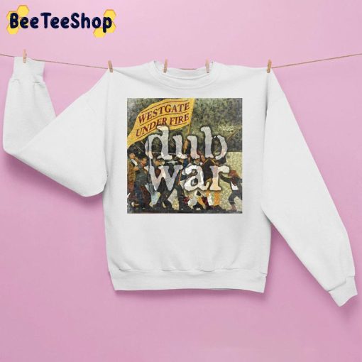 Dub War Westgate Under Fire New Album 2022 Unisex Sweatshirt