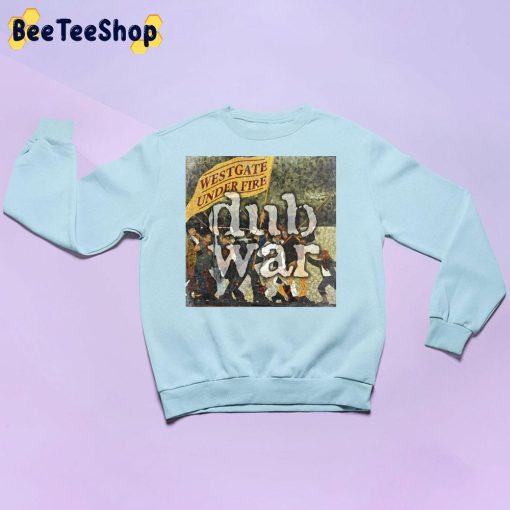 Dub War Westgate Under Fire New Album 2022 Unisex Sweatshirt