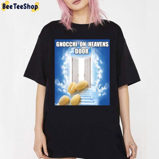 Gnoocchi On Heavens Door Trending Unisex T-Shirt