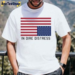 In Dire Distress America Flag Unisex T-Shirt