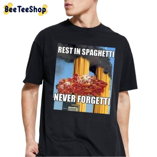 Rest In Spaghetti Never Forgetti Trending Unisex T-Shirt