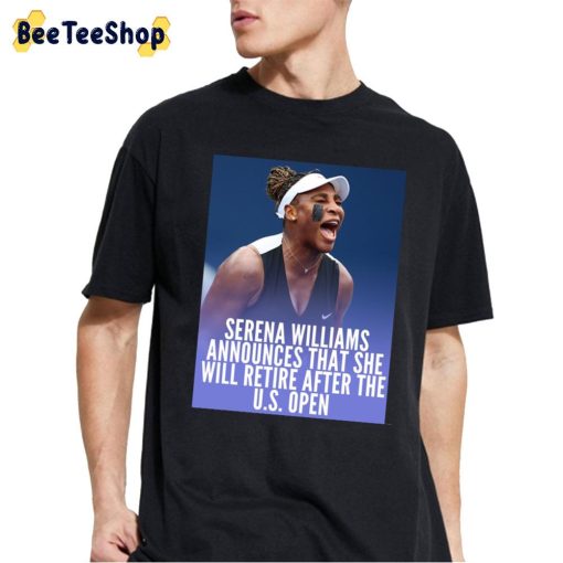 Serena Williams Announces That She Will Retire After The US Open Unisex T-Shirt