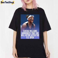 Serena Williams Announces That She Will Retire After The US Open Unisex T-Shirt